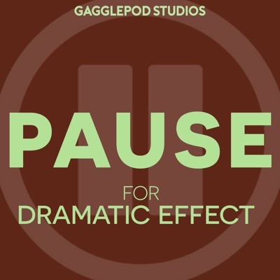 PAUSE for Dramatic Effect PAUSE for Dramatic Effect