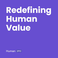 Redefining Human Value by HumanIPO podcast