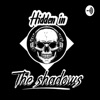 Hidden In The Shadows Podcast artwork