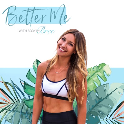 Better Me with BodyByBree Better Me with BodyByBree