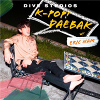 K-Pop Daebak w/ Eric Nam