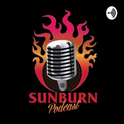 Sunburn Podcast