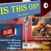IS THIS ON? - Broadcast on KMKR (99.9 FM/Tucson)