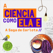 A Ciência como ela é: A Saga de Carlota - A Saga de Carlota