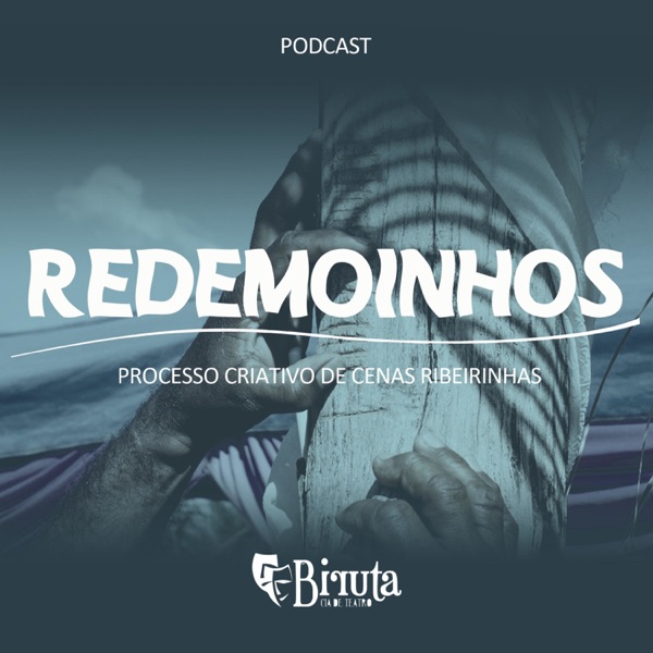 Podcast Redemoinhos - Processo Criativo de Cenas Ribeirinhas