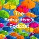 The Babysitter’s Podcast