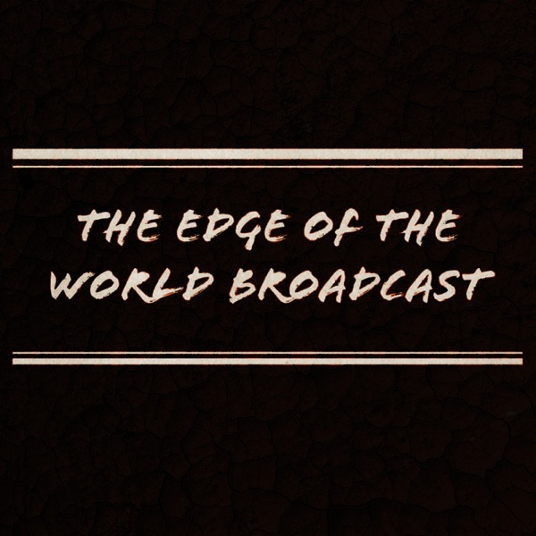 The Edge of the World Broadcast