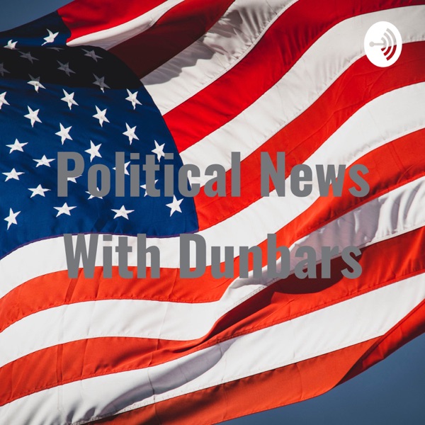 Political News With Dunbars