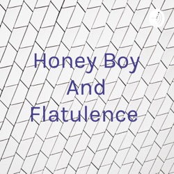 Honey Boy And Flatulence  (Trailer)