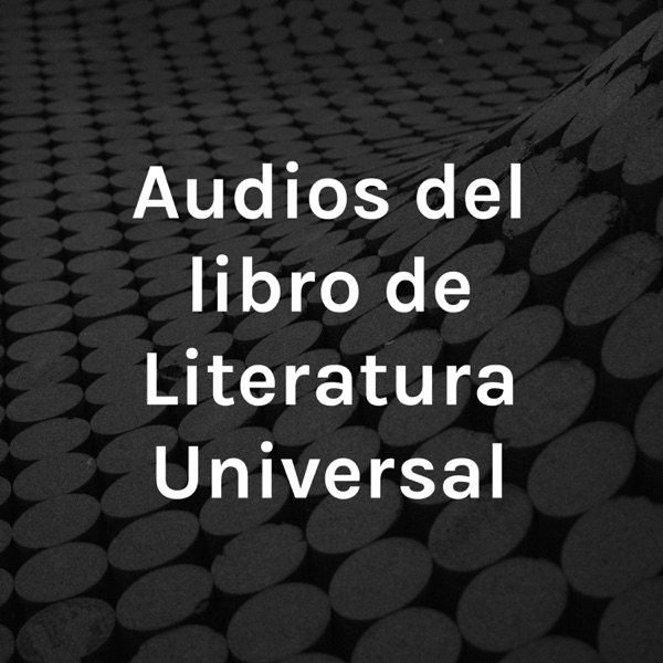 Audios del libro de Literatura Universal