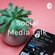 SOCIAL MEDIA TALK : TIK TOK