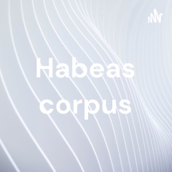 Habeas corpus