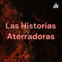 Las Historias Aterradoras