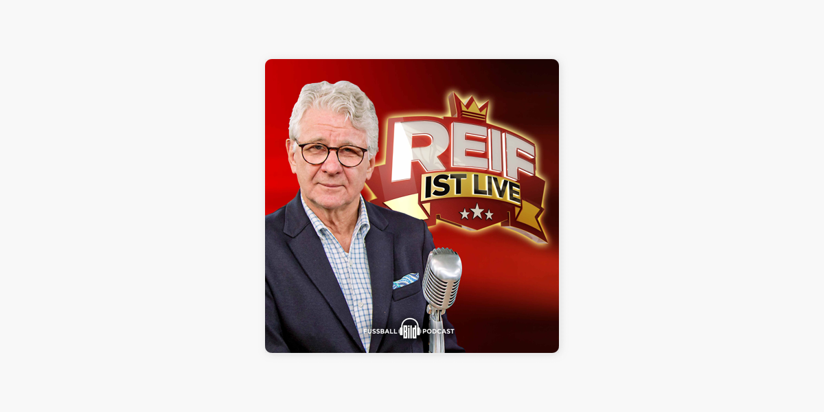 Reif ist live - Fußball-Podcast von BILD“ auf Apple Podcasts