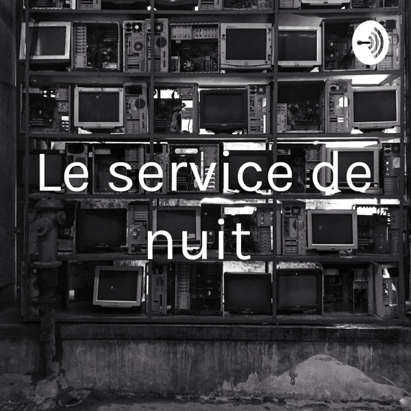 Le service de nuit