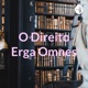 O Direito Erga Omnes