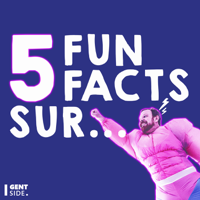 5 Fun Facts sur ... podcast