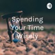 Spending Your Time Wisely