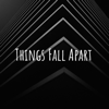 Things Fall Apart - JD Dattoli