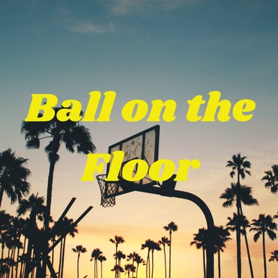 Ball on the Floor Podcast Ball on the Floor Podcast