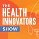 The Health Innovators Show