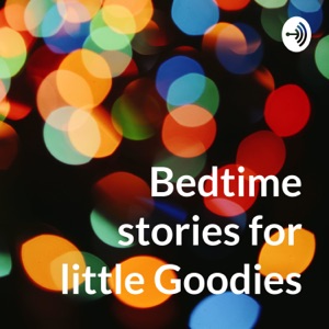Bedtime stories for little Goodies