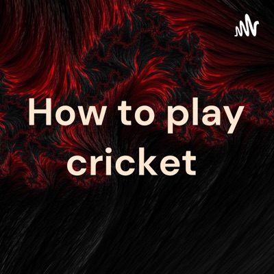 How to play cricket