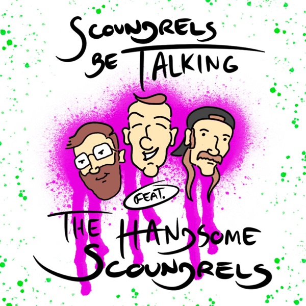Scoundrels Be Talking