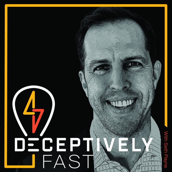 Deceptively Fast with Seth Payne