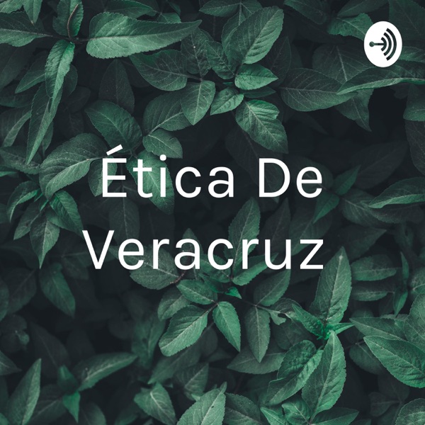 Ética De Veracruz 