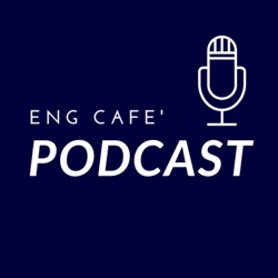 Eng Cafe' Podcast