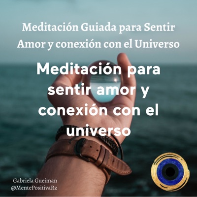 Meditación para sentir amor y conexión con el universo