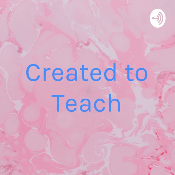 Created to Teach