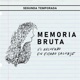 Teatro La Memoria - Memoria Bruta
