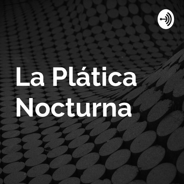 La Plática Nocturna