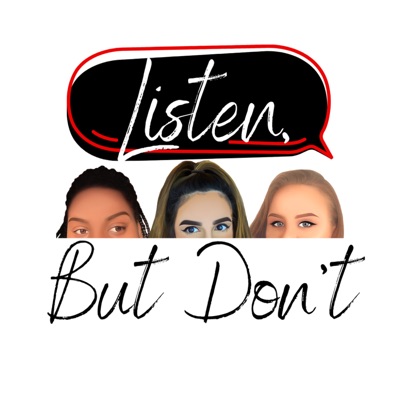 Listen, But Don't