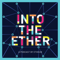Into the Ether