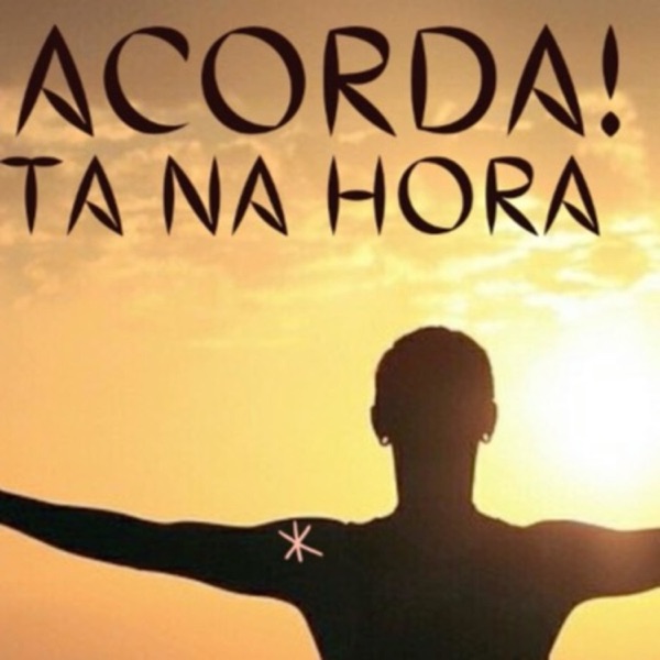 Acorda! Está na hora.