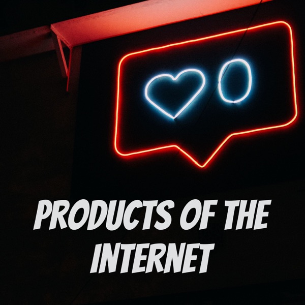 Products of the Internet