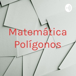 Matemática Polígonos