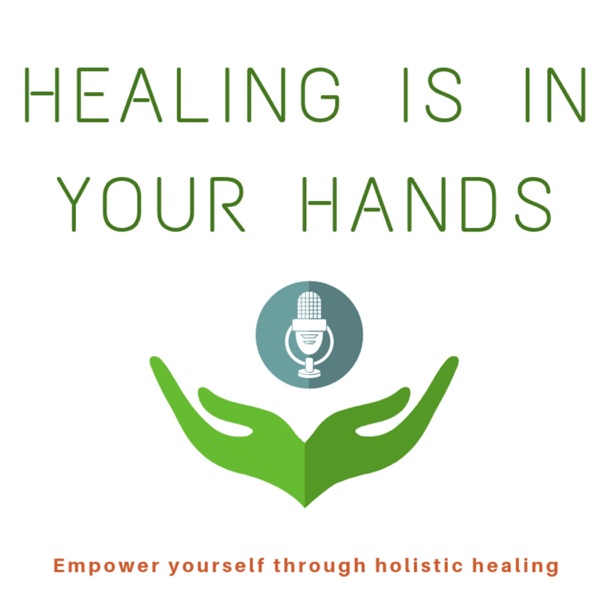 Healing is in your hands - Empower yourself through holistic healing