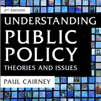 Understanding Public Policy (in 1000 and 500 words):Professor Paul Cairney