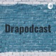 Drapodcast