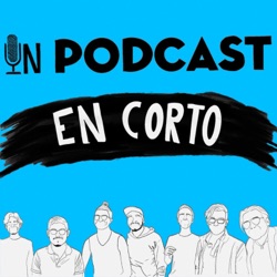 Un Podcast en Corto