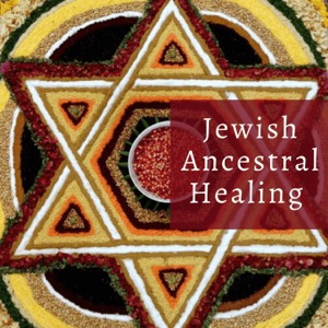 Jewish Ancestral Healing Podcast