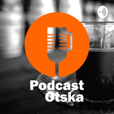 Podcast Otska