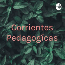 Corrientes Pedagogícas