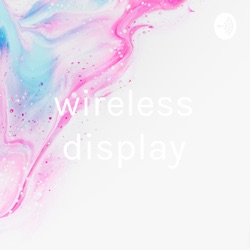 wireless display