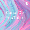 Canal Do YouTube - heloisa pombo