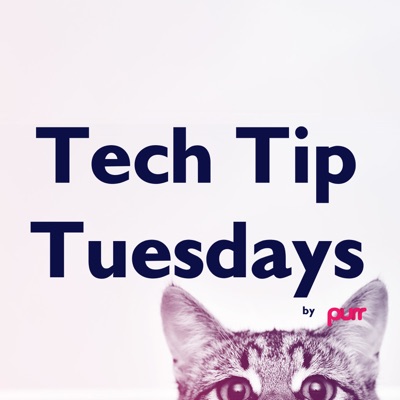 Tech Tip Tuesdays